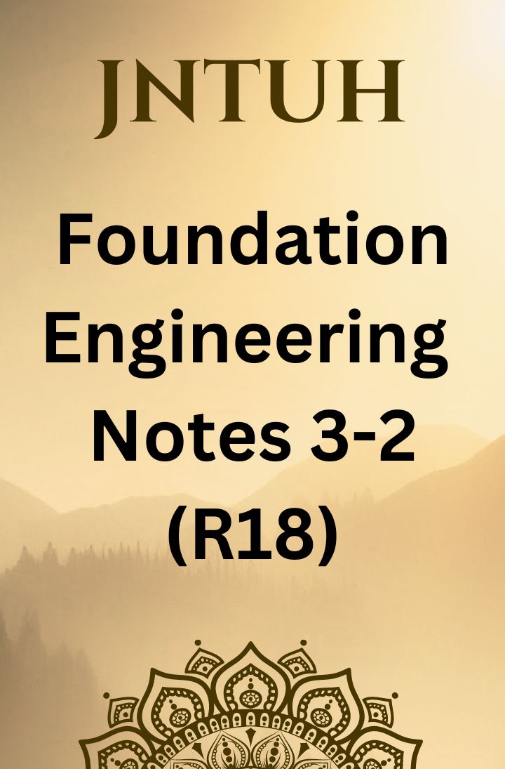 FOUNDATION ENGINEERING NOTES 3-2 R(18)